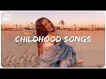Nostalgia Trip Back To Childhood Childhood Songs