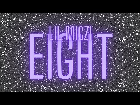 Lil Miczi - Eight
