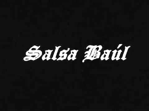 Se que lloraras por mi salsa baul