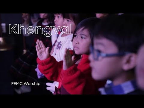 Khengval - FEMC Worship (Live)