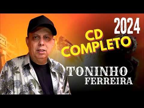 CD Completo TONINHO FERREIRA 2024