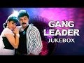 Gang Leader Jukebox || Gang Leader Songs ||  Chiranjeevi, Vijayashanthi || Telugu Songs