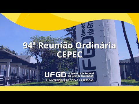 94ª Reunião Ordinária CEPEC UFGD