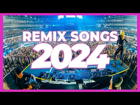 DJ REMIX SONG 2024 – Mashups & Remixes of Popular Songs 2024 | Club Music DJ Remix Party Mix 2023