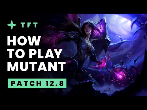 How to Play Mutants - Teamfight Tactics Patch 12.8