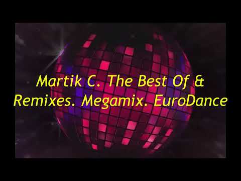 Martik C   The Best Of & Remixes   EuroDance  @