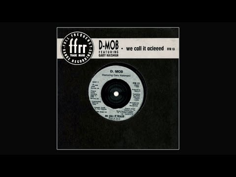 D-Mob (featuring Gary Haisman) - We Call It Acieeed [7” Radio Edit] 1988