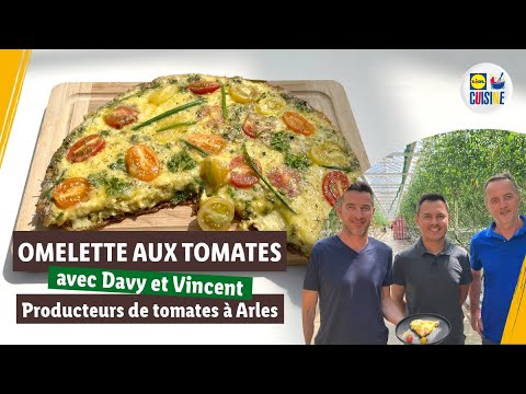 Omelette tomates & oignons | Lidl Cuisine part à la rencontre des producteurs français !