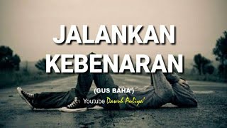 Download lagu Story WA Gus Baha' - JALANKAN KEBENARAN mp3