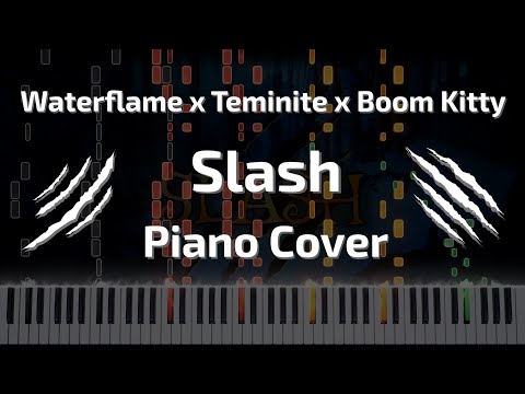 Waterflame x Teminite x Boom Kitty - Slash (Piano Cover)