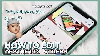 How to EDIT AESTHETIC videos using ONLY PHONE 📲✨