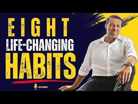 8 Life Changing Habits That Will Make You UNSTOPPABLE!   TONY ROBBINS