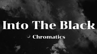 Chromatics - Into The Black (Lyrics) #lyrics #chromatics #chromaticsmusic