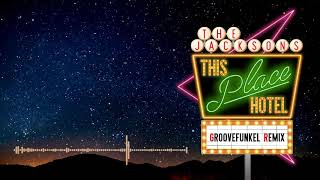 The Jacksons - This Place Hotel a/k/a Heartbreak Hotel (Groovefunkel Remix)