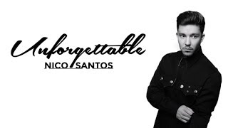 Nico Santos - Unforgettable (Lyrics)