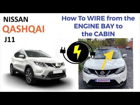 Nissan Qashqai J11: How To Wire from the Engine Bay into the Cabin
