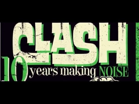 DEAFNESS BY NOISE. CLASH 10 years making NOISE. 2014.12.13