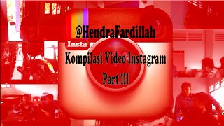 Download lagu KOMPILASI VIDEO INSTAGRAM hendrafardillah PART lll... mp3