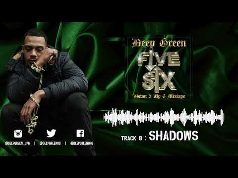 8. Deep Green - Shadows (Down 5 Up 6 Mixtape) [AUDIO]