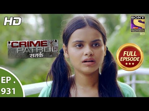Crime Patrol Satark - Ep 931 - Full Episode - 24th  June, 2018