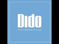 Dido - Don't Believe In Love