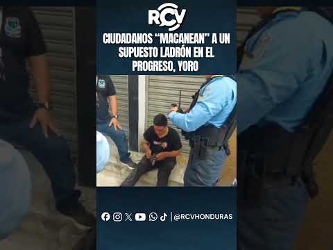 Ciudadanos “macanean” a un supuesto ladrón en El Progreso, Yoro