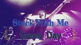 Green Day - Stuck With Me