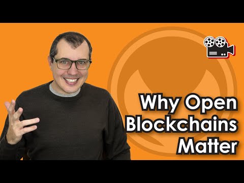 Why Open Blockchains Matter Video