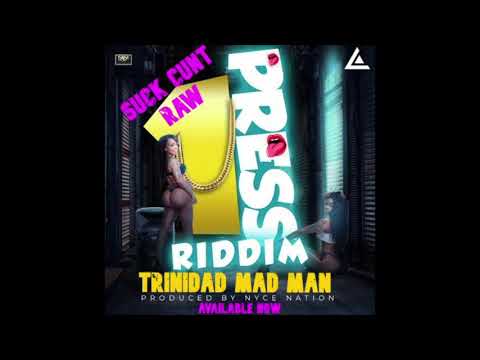 TRINIDAD MAD MAN  - SUCK CUNT  (1PRESS RIDDIM) DANCEHALL 2021 RAW