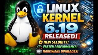 Linux Kernel 6.19 Officially Out! Everything New in This Massive Updat
