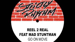 Reel 2 Real - Go on move 94&#39; ( Smooth Touch Gets Phearce Dub )