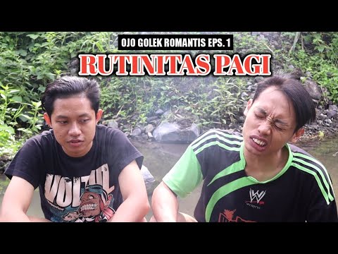 ojo-golek-romantis-eps-1-rutinitas-pagi