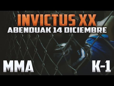 INVICTUS XX - Kick Boxing ( K-1 - MMA ) | Abenduak 14 Diciembre [ CreepyShow ]