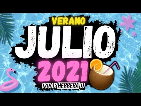 Sesion JULIO VERANO 2021 MIX ☀️🌴 (Reggaeton, Comercial, Trap, Flamenco, Dembow) Oscar Herrera DJ
