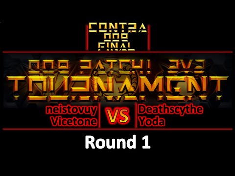 Contra 009 Final - 2vs2 Tourney - neistovuy/Vicetone vs Deathscythe/Yoda - Round 1