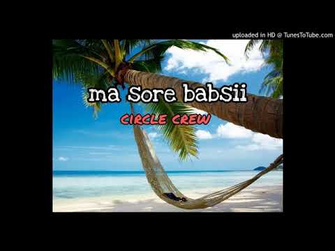 Circle Crew_ Ma Sore Babsii ( Official Audio) 2021
