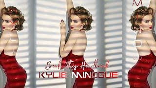 Kylie Minogue - Break This Heartbreak (Kiss Me Once Unreleased)