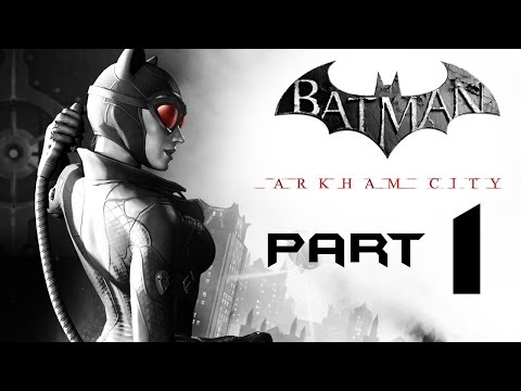 Batman Arkham City Walkthrough Part 1 - CATWOMAN