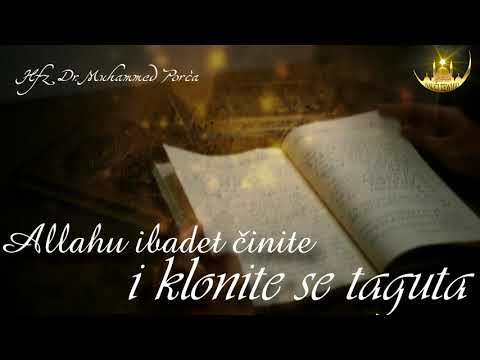 ALLAHU IBADET ČINITE I KLONITE SE TAGUTA - Hfz Dr. Muhamed Porča