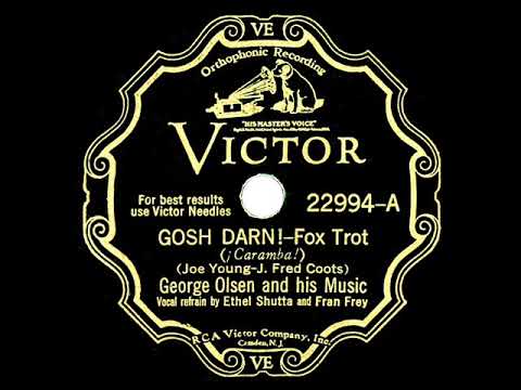 1932 George Olsen - Gosh Darn! (Ethel Shutta & Fran Frey, vocal)