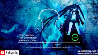 Nightcore - Throwdown - Fox Stevenson
