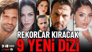 Yakında Başlayacak 9 Yeni Dizi | Reyting Rekorları Kırılacak!