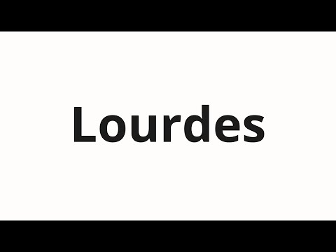How to pronounce Lourdes