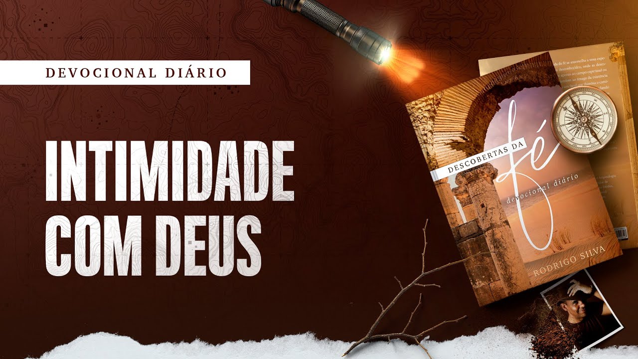Devocional Diário: 24 de Janeiro - INTIMIDADE COM DEUS | Descobertas da Fé