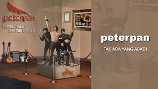 Download lagu Peterpan Tak Ada Yang Abadi... mp3