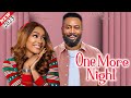 ONE MORE NIGHT (2023 New Movie) - Frederick Leonard & Tana Adelana Full Latest Nollywood Movie