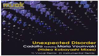 Cadatta feat. Maria Voumvaki - Unexpected Disorder (Hideo Kobayashi Instrumental Remix)