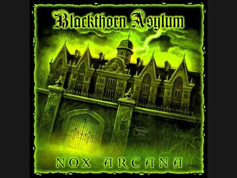 Nox Arcana - Dementia 13 [ Blackthorn Asylum ]