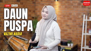 Download lagu DAUN PUSPA - NAZMI NADIA [LIVE COVER] mp3