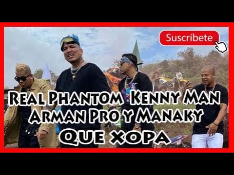 QUE LO QUE reacción a (reaccion) Real Phantom, Kenny Man, Arman Pro y Manaky - Que xopa